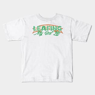 Leafing My Best Life Kids T-Shirt